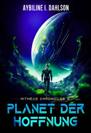 [Hitheas Chroniken 02] • Planet der Hoffnung